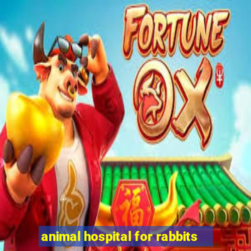 animal hospital for rabbits